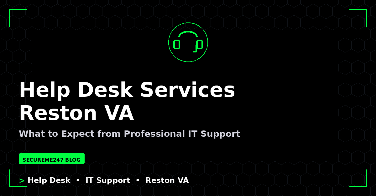Help Desk Services Reston VA: What to Expect from Professional IT Support in 2026