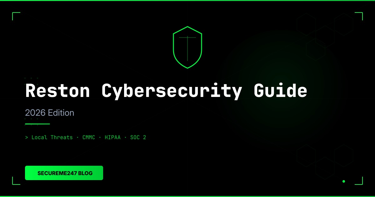 Reston, VA Cybersecurity Guide 2026: Threats, Compliance & Local Solutions